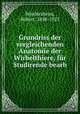 Grundriss der vergleichenden Anatomie der Wirbelthiere, fur Studirende bearb, Wiedersheim, Robert, 1848-1923 