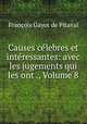 Causes celebres et interessantes: avec les jugements qui les ont ., Volume 8, Francois Gayot de Pitaval 