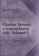 Charles Vernon: a transatlantic tale, Volume 2, Henry Senior 