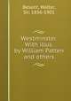 Westminster. With illus. by William Patten and others, Besant, Walter, Sir, 1836-1901 