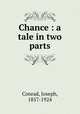 Chance : a tale in two parts, Joseph Conrad 