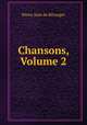 Chansons, Volume 2, Pierre Jean de Beranger 
