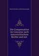 Die Compensation im Concurse nach osterreichischem Rechte und mit ., Emil Schrutka von Rechtenstamm 