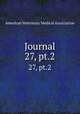 Journal. 27, pt.2, American Veterinary Medical Association 