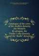Catalogue of the coins of the Andhra dynasty, the Western Ksatrapas, the Traikutaka dynasty, and the "Bodhi" dynasty, British Museum. Dept. of Coins and Medals,Rapson, E. J. (Edward James), 1861-1937, comp 