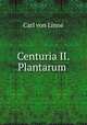 Centuria II. Plantarum ., Carl von Linne? 
