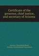 Certificate of the governor, chief justice, and secretary of Arizona ., Arizona. Canvassing Board, Arizona. Constitutional Convention 