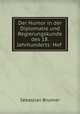 Der Humor in der Diplomatie und Regierungskunde des 18. Jahrhunderts: Hof ., Sebastian Brunner 