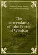 The descendants of John Porter of Windsor, Andrews, Henry Porter, 1822- [from old catalog] 
