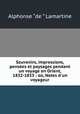 Souvenirs, impressions, pensees et paysages pendant un voyage en Orient, 1832-1833 : ou, Notes d