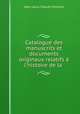 Catalogue des manuscrits et documents originaux relatifs a l
