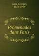 Promenades dans Paris, Cain, Georges, 1856-1919 