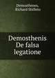 Demosthenis De falsa legatione, Demosthenes, Richard Shilleto 