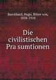 Die civilistischen Pra?sumtionen, Burckhard, Hugo, Ritter von, 1838-1918 