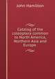 Catalog of the coleoptera common to North America, Northern Asia and Europe ., John Hamilton 