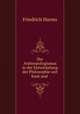 Der Anthropologismus in der Entwickelung der Philosophie seit Kant und ., Friedrich Harms 