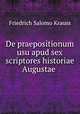 De praepositionum usu apud sex scriptores historiae Augustae ., Friedrich Salomo Krauss 