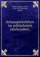 Schauspielerleben im achtzehnten Jahrhundert;, Christ, Joseph Anton, 1744-1823,Schirmer, Rudolf 