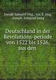Deutschland in der Revolutions-periode von 1522 bis 1526, aus den ., Joseph Edmund Jorg 