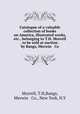 Catalogue of a valuable collection of books on America, illustrated works, etc., belonging to T.H. Morrell . to be sold at auction . by Bangs, Merwin & Co, Morrell, T.H,Bangs, Merwin & Co., New York, N.Y 