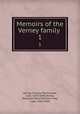 Memoirs of the Verney family . 1, Verney, Frances Parthenope, Lady, 1819-1890,Verney, Margaret Maria Williams-Hay, Lady, 1844-1930 