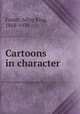 Cartoons in character, Foster, Allyn King, 1868-1934 