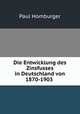 Die Entwicklung des Zinsfusses in Deutschland von 1870-1903 ., Paul Homburger 
