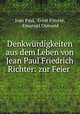 Denkwurdigkeiten aus dem Leben von Jean Paul Friedrich Richter: zur Feier ., Jean Paul 