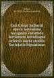 Caii Crispi Sallustii opera novissime recognita varietate lectionum notulisque selectis aucta studiis Societatis bipoatinae, Sallust, 86-34 B.C,Societas bipontina 