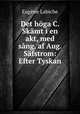 Det hoga C. Skamt i en akt, med sang, af Aug. Safstrom: Efter Tyskan, Labiche Eugene 