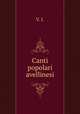 Canti popolari avellinesi, V. I. 