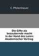 Die Gifte als bezaubernde macht in der Hand des Laien: Akademischer Vortrag ., C. Pfotenhauer 