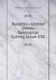 Bulletin - United States Geological Survey, Issue 530, Geological Survey (U.S.) 
