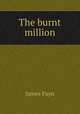 The burnt million, Payn James 