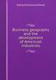 Business geography and the development of American industries, Mead, Edward Sherwood 