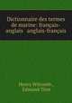 Dictionnaire des termes de marine: francais-anglais & anglais-francais, Henry Witcomb , Edmond Tiret 