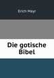 Die gotische Bibel., Erich Mayr 