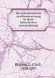 Die astronomische strahlenbrechung in ihrer historischen entwickelung, Bruhns, C. (Carl), 1830-1881 