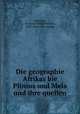Die geographie Afrikas bie Plinius und Mela und ihre quellen, So?nnich Detlef Friedrich Detlefsen 