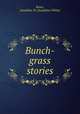 Bunch-grass stories, Bates, Josephine W. (Josephine White) 