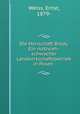 Die Herrschaft Brody. Ein nutzvieh-schwacher Landwirtschaftsbetrieb in Posen, Weiss, Ernst, 1879- 