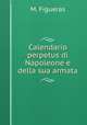 Calendario perpetus di Napoleone e della sua armata, M. Figueras 