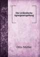 Die Livlandische Agrargesetzgebung, Otto Muller 