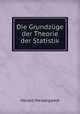 Die Grundzuge der Theorie der Statistik, Harald Westergaard 