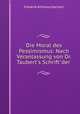 Die Moral des Pessimismus: Nach Veranlassung von Dr. Taubert`s Schrift"der ., Frederik Anthony Hartsen 