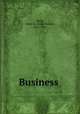 Business, Wells, Amos R. (Amos Russel), 1862-1933 
