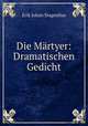 Die Martyer: Dramatischen Gedicht, Erik Johan Stagnelius 