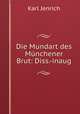 Die Mundart des Munchener Brut: Diss.-inaug, Karl Jenrich 