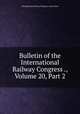 Bulletin of the International Railway Congress ., Volume 20, Part 2, International Railway Congress Association 