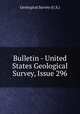 Bulletin - United States Geological Survey, Issue 296, Geological Survey (U.S.) 